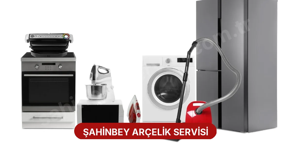 Şahinbey Arçelik Servisi