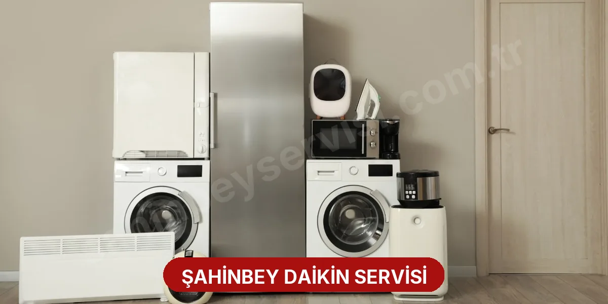 Şahinbey Daikin Servisi